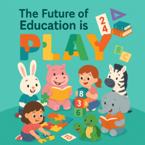 Why Learning Through Play is the Future of Education